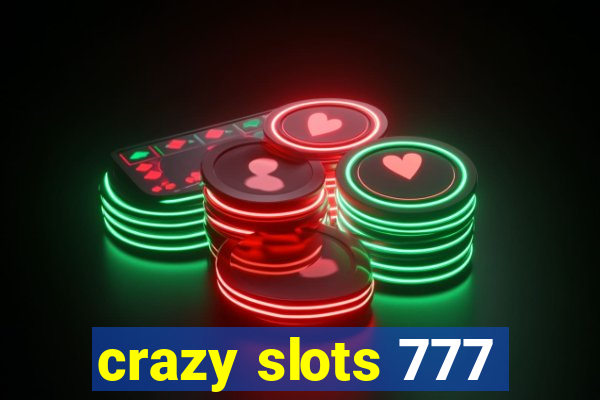 crazy slots 777